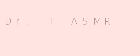 揭秘Dr. T ASMR：舒缓心灵的奇妙世界